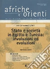 Stato e società in Egitto e Tunisia: involuzioni ed evoluzioni libro
