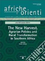 Afriche e Orienti (2015). Vol. 3: The new harvest. Agrarian policies and rural transformation in Southern Africa