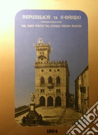 Inaugurazione del nuovo Palazzo del Consiglio Principe e Sovrano. 1894 Repubblica di San Marino libro