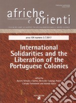 Afriche e Orienti (2017). Vol. 3: International solidarities and the liberation of the portuguese colonies