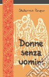 Donne senza uomini. Nuova ediz. libro