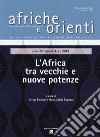 Afriche e orienti (2018). Vol. 1-2: L' Africa tra vecchie e nuove potenze libro di Pallotti A. (cur.)