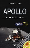 Apollo. La sfida alla luna. Ediz. speciale libro di Cavina Stefano