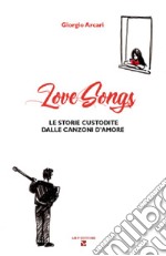 LoveSongs. Le storie custodite dalle canzoni d'amore libro