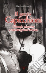 Il genio Capicchioni. Grande maestro e meraviglioso artista