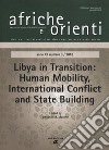Afriche e Orienti (2018). Vol. 3: Libya in transition. Human mobility. International conflict and State building libro