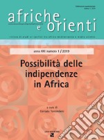 Afriche e Orienti (2019). Vol. 1: Possibilità delle indipendenze in Africa libro