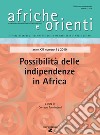 Afriche e Orienti (2019). Vol. 1: Possibilità delle indipendenze in Africa libro