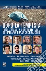 Dopo la tempesta. Intellettuali a confronto sugli scenari aperti dalla crisi del Covid