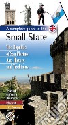 A complete guide to the small state. The Republic of San Marino. Art, history and traditions libro
