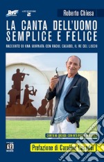 La canta dell'uomo semplice e felice. Racconto di una giornata con Raoul Casadei, il re del liscio