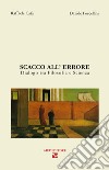 Scacco all'errore. Dialogo fra filosofia e scienza libro