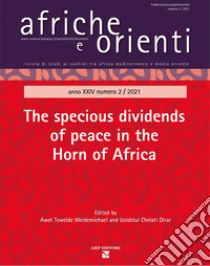 Afriche e Orienti. Ediz. italiana e inglese (2021). Vol. 2: The specious dividends of peace in the Horn of Africa
