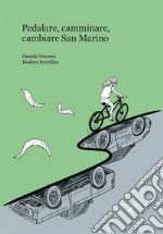 Pedalare, camminare, cambiare San Marino