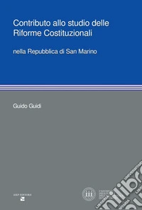 Contributo allo studio delle riforme costituzionali nella Repubblica di San Marino libro