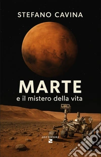 Marte e il mistero della vita libro
