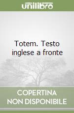 Totem. Testo inglese a fronte