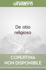 De otio religioso libro