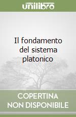 Il fondamento del sistema platonico libro