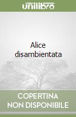 Alice disambientata libro