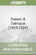 Italiani di Dalmazia (1914-1924) libro