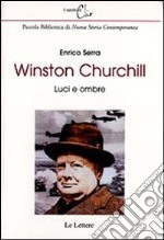 Winston Churchill. Luci e ombre libro