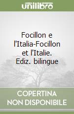 Focillon e l'Italia-Focillon et l'Italie. Ediz. bilingue libro