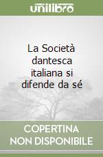 La Società dantesca italiana si difende da sé libro