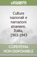 Culture nazionali e narrazioni straniere. Italia, 1903-1943 libro