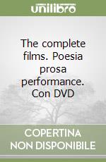 The complete films. Poesia prosa performance. Con DVD libro