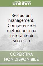 Restaurant management. Competenze e metodi per una ristorante di successo