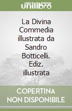 La Divina Commedia illustrata da Sandro Botticelli. Ediz. illustrata libro