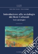 Introduzione alla sociologia dei beni culturali. Testi antologici libro