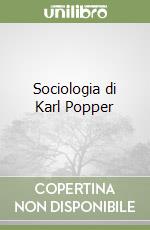 Sociologia di Karl Popper libro