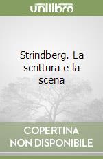 Strindberg. La scrittura e la scena libro