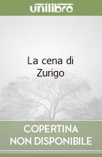 La cena di Zurigo libro