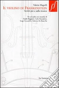 Il violino di Frankenstein. Scritti per e sulla musica. Con 3 CD Audio libro