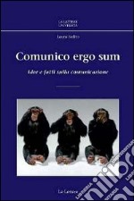 Cogito ergo sum. Idee e fatti sulla comunicazione libro