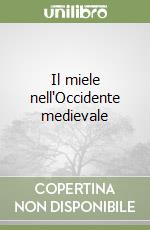 Il miele nell'Occidente medievale libro