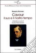 Cavour, il suo e il nostro tempo libro