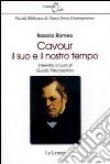 Cavour, il suo e il nostro tempo libro di Romeo Rosario Pescosolido G. (cur.)
