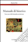 Manuale di bioetica. Verso una civiltà biomedica secolarizzata libro