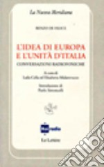 L'idea di Europa e l'unità d'Italia. Conversazioni radiofoniche libro