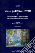 Zoon politikon 2010. Ediz. bilingue. Vol. 2: Politiche sociali e partecipazione. On social policy and partecipation