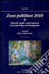 Zoon politikon 2010. Ediz. bilingue. Vol. 2: Politiche sociali e partecipazione. On social policy and partecipation libro di Toscano M. A. (cur.)