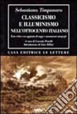 Classicismo e illuminismo nell'Ottocento italiano. Testo critico libro