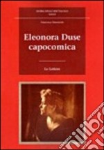 Eleonora Duse capocomica libro