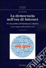 La democrazia nell'era di internet. Per una politica dell'intelligenza collettiva libro