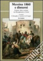 Messina 1860 e dintorni. Uomini, idee e società tra Risorgimento e unità libro