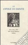 Le opere di Dante. Testo critico 1921 della Società Dantesca Italiana libro